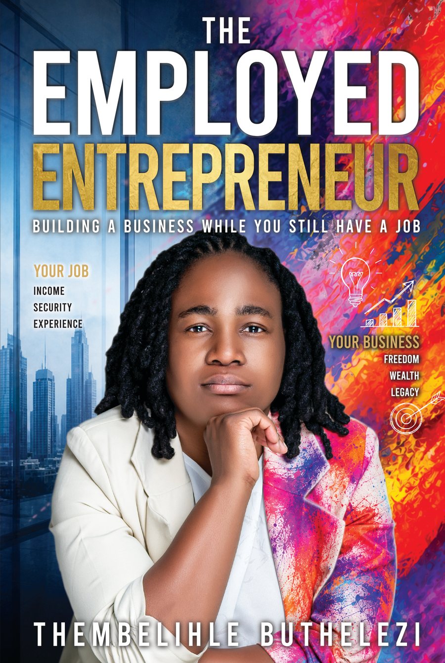 Cover of The Employed Entrepreneur by Thembelihle Buthelezi